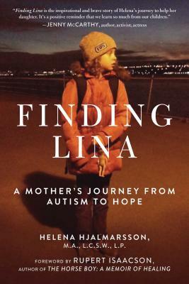 Finding Lina: A Mother's Journey from Autism to Hope by Helena Hjalmarsson