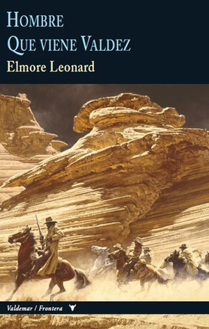 Hombre / Que viene Valdez by Elmore Leonard