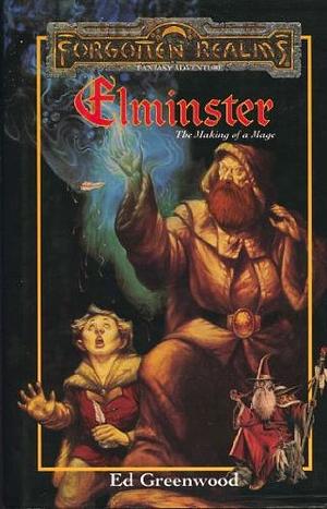 Elminster: The Making of a Mage by Ed Greenwood