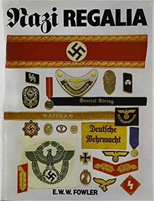 Nazi Regalia by E.W.W. Fowler