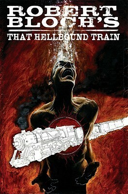 That Hell Bound Train by Robert Bloch