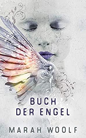 Buch der Engel by Marah Woolf