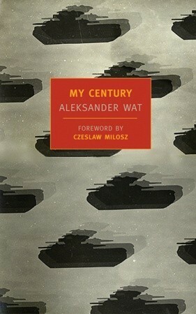 My Century by Czesław Miłosz, Aleksander Wat, Richard Lourie