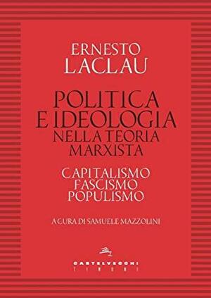 Politica e ideologia nella teoria Marxista by Ernesto Laclau
