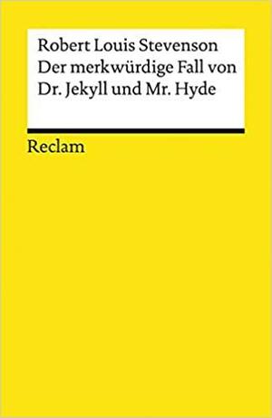 Der merkwürdige Fall von Dr. Jekyll und Mr. Hyde by Robert Louis Stevenson