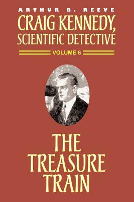 The Treasure Train by Arthur B. Reeve