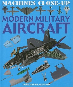 Modern Military Aircraft by Daniel Gilpin