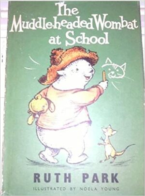 The Muddle Headed Wombat At School by Ruth Park