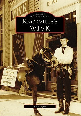 Knoxville's WIVK by Ed Hooper