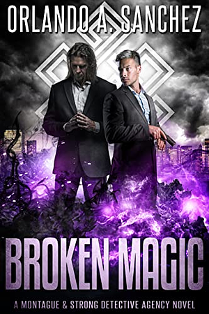 Broken Magic by Orlando A. Sanchez