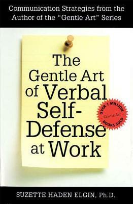 The Gentle Art of Verbal Self Defense at Work by Suzette Haden Elgin
