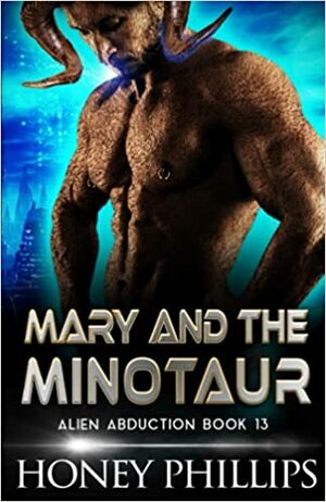 Mary and the Minotaur by Honey Phillips