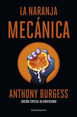 La Naranja Mecánica by Anthony Burgess