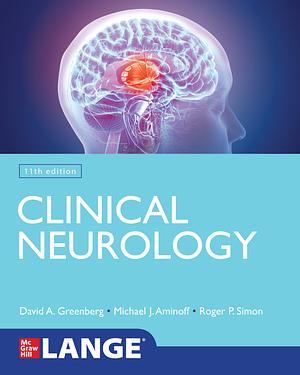Lange Clinical Neurology, 11th Edition by Michael J. Aminoff, David Greenberg, Roger P. Simon
