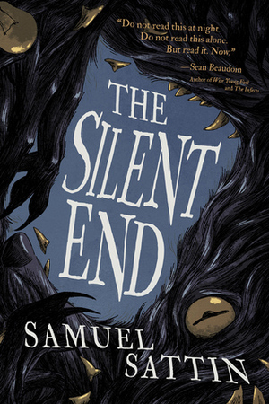 The Silent End by Samuel Sattin