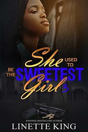 She used to be the sweetest girl 3 by Linette King