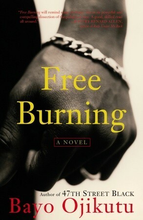 Free Burning: A Novel by Bayo Ojikutu