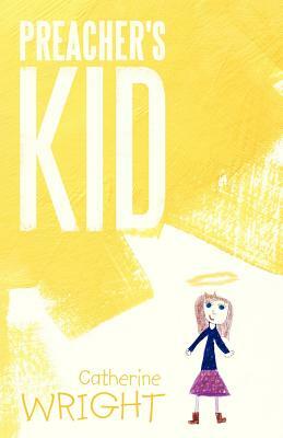 Preacher's Kid by Catherine Wright