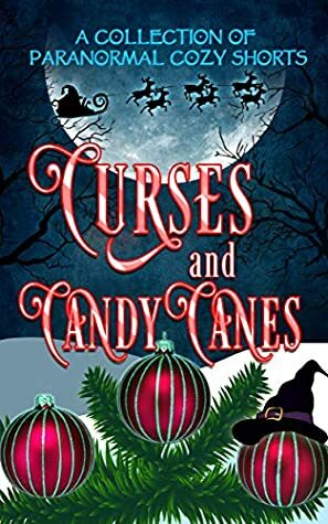 Curses and Candy Canes: A Paranormal Mystery Christmas Anthology by Misti Bane, Danielle Garrett, Erin Johnson, Tegan Maher, Samantha Silver, ReGina Welling, Emma Adams, April Aasheim, Erin Lynn, Stephanie D'Amore