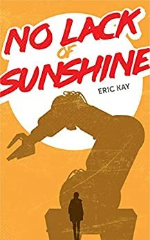 No Lack of Sunshine by Eric Kay