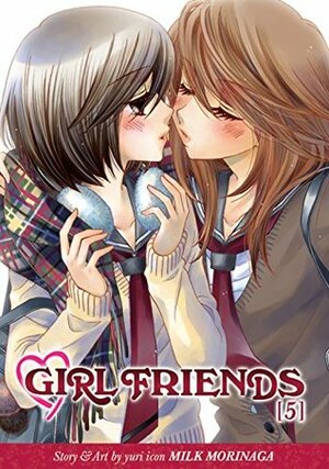 Girl Friends Vol. 5 by 森永 みるく, Milk Morinaga