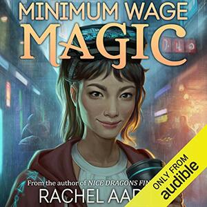 Minimum Wage Magic by Rachel Aaron