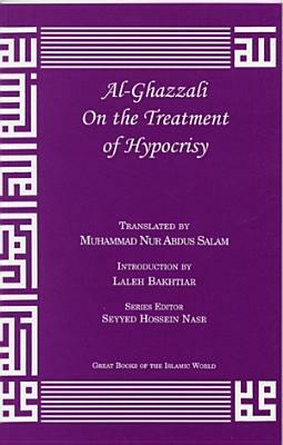 Al-Ghazzali on the Treatment of Hypocrisy by Ghazzaalai, Muhammad Al-Ghazzali