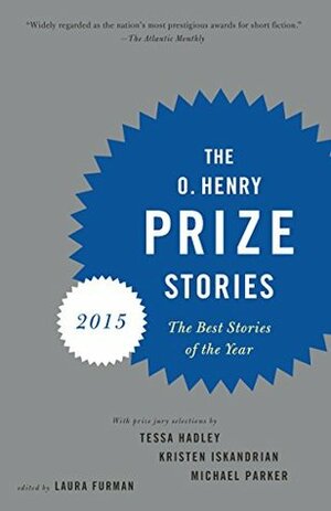 The O. Henry Prize Stories 2015 by Laura Furman