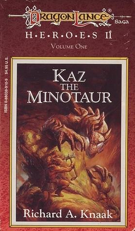 Kaz the Minotaur by Richard A. Knaak