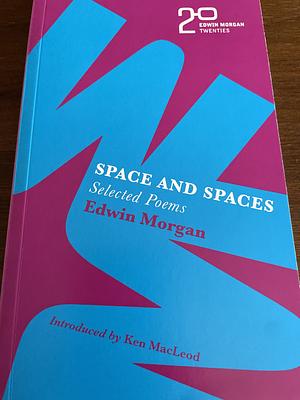 The Edwin Morgan Twenties: Space and Spaces by Edwin Morgan