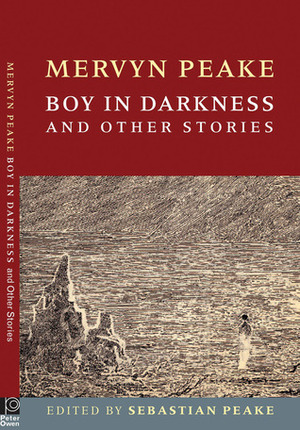 Boy in Darkness and Other Stories by Sebastian Peake, Mervyn Peake, Joanne Harris