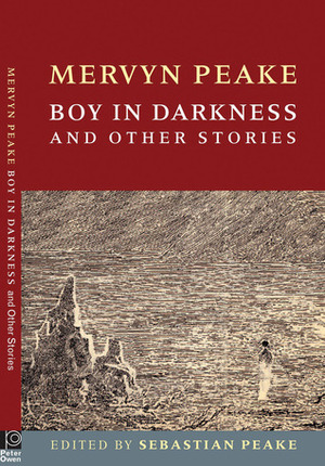 Boy in Darkness and Other Stories by Joanne Harris, Mervyn Peake, Sebastian Peake