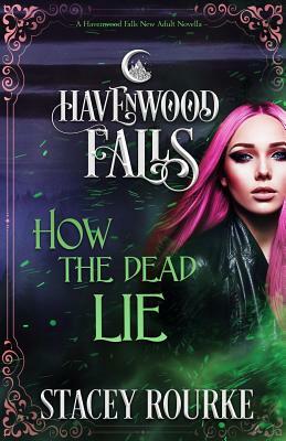 How the Dead Lie: (a Havenwood Falls Novella) by Havenwood Falls Collective