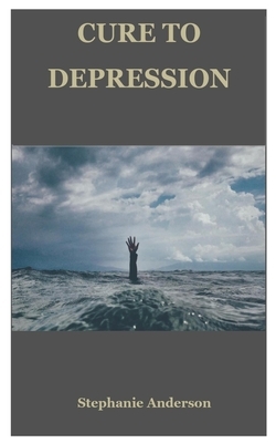 Cure to Depression by Stephanie Anderson