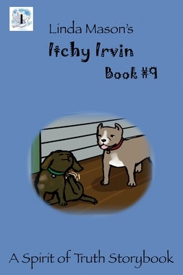 Itchy Irvin: Linda Mason's by Linda C. Mason