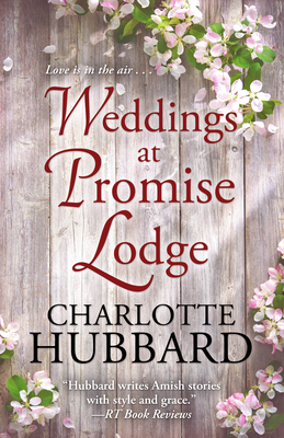 Weddings at Promise Lodge by Charlotte Hubbard