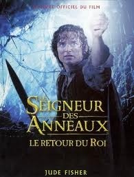 Le Seigneur Des Anneaux, Le Retour Du Roi: Le Livre Du Film by Jude Fisher