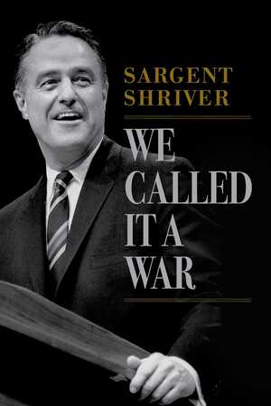 We Called It a War by Sargent Shriver