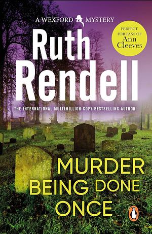 Murder Being Once Done by Ruth Rendell