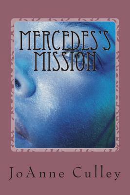 Mercedes's Mission by Joanne Culley