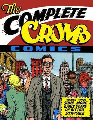 The Complete Crumb Comics, Vol. 2: Some More Early Years of Bitter Struggle by Robert Crumb