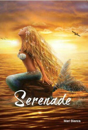 Serenade: A Mermaid Tale by Mari Bianca