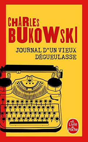 Journal d'un vieux dégueulasse by Charles Bukowski