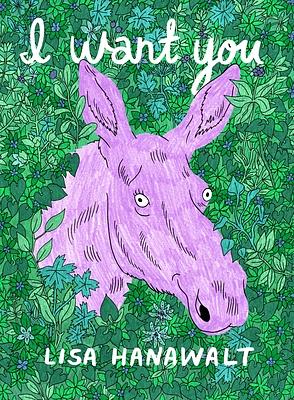 I Want You by Lisa Hanawalt