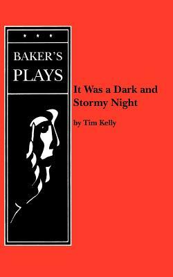 It Was a Dark and Stormy Night by Tim Kelly