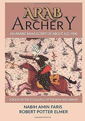 Arab Archery by Robert Potter Elmer, Nabih Amin Faris