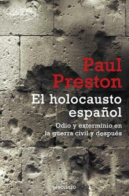 El Holocausto Español / The Spanish Holocaust = The Spanish Holocaust by Paul Preston