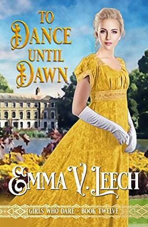 To Dance Until Dawn by Emma V. Leech