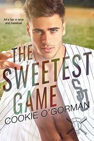 The Sweetest Game by Cookie O'Gorman
