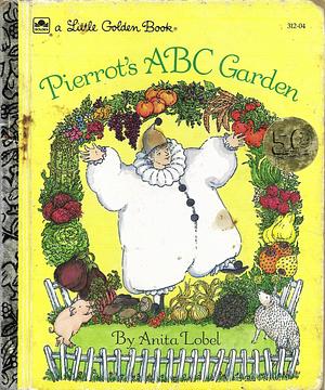 Pierrot's ABC Garden by Anita Lobel